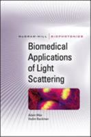 Biomedical Applications of Light Scattering (Biophotonics Series) 0071598804 Book Cover