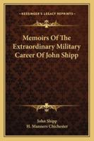 Memoirs of the Extraordinary Military Career of John Shipp 1016830572 Book Cover