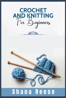 Crochet and Knitting for Beginners: The Complete and Ultimate Step-by-Step Guide For Women With Pictures and Patterns To Learn How to Use Stitches to Make Also Scarfs and Blankets (2021 Edition) 3986530606 Book Cover