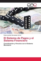 El Sistema de Pagos y el Sistema Financiero: Coordinación y Vínculos con el Sistema Monetario 3845483512 Book Cover