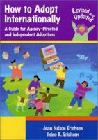 How to Adopt Internationally: A Guide for Agency-Directed and Independent Adoptions, Revised and Updated Edition for 2003 0940352125 Book Cover