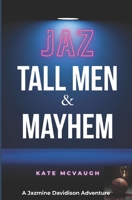 Jaz, Tall Men, & Mayhem (A Jazmine Davidson Adventure #2) 151728807X Book Cover