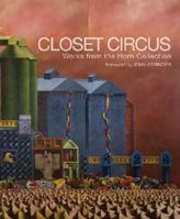 Closet Circus: Works from the Horn Collection 1921361271 Book Cover