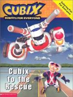 Cubix to the Rescue (Cubix (8x8)) 0439399602 Book Cover