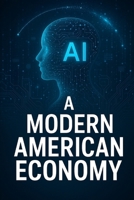 A Modern American Economy B0FTGKV2TS Book Cover