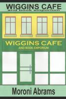 Wiggins Cafe and Book Emporium 1723867780 Book Cover