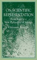 On Scientific Representation: From Kant to a New Philosophy of Science 0230522084 Book Cover