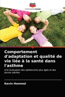 Comportement d'adaptation et qualité de vie liée à la santé dans l'asthme: Une évaluation des adolescents plus âgés et des jeunes adultes 6203349054 Book Cover