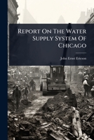 Report On The Water Supply System Of Chicago 1024851532 Book Cover
