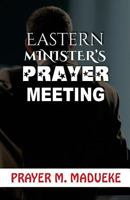 Eastern Ministers Prayer Meeting 1982082879 Book Cover