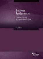 Business Fundamentals: Essential Concepts All Lawyers Need to Know (American Casebook Series) 162810337X Book Cover