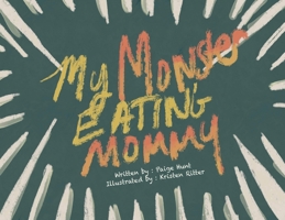 My Monster Eating Mommy 1645333663 Book Cover