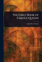 The Girls' Book of Famous Queens 1023257963 Book Cover