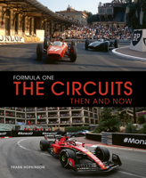Formula One Circuits: Then & Now 0711298483 Book Cover
