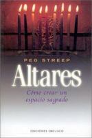 Altares: guía completa para crear su propio espacio sagrado 847720778X Book Cover