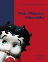 Wade Whimsical Collectables (7th Edition) - A Charlton Standard Catalogue 088968281X Book Cover