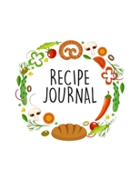 Recipe Journal: Fill In The Blanks Recipe Cookbook To Jot Down Your Personalized Meals And Creations 1692033301 Book Cover