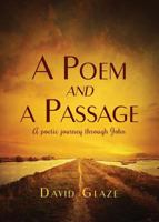 A Poem and a Passage: A poetic jouney through John 168270968X Book Cover