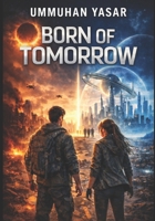 Borrn of tomorrow B0GXK4ZKND Book Cover