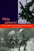 Ship Ashore!: The U.S. Lifesavers of Coastal North Carolina 0865262608 Book Cover