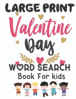 Large Print Valentines Day word Search Book For Kids: 30 Valentine’s Day Themed Word Search Puzzles - Valentine's Day Activity Book for Kids valentines Day Gift for Kids Vol 1 1653486953 Book Cover