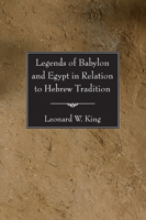 Legends of Babylon and Egypt in relation to Hebrew tradition 1499630174 Book Cover