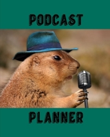 Podcast Planner: Daily Plan Your Podcasts Episodes Journal Notebook 1710882166 Book Cover