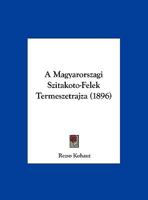 A Magyarorszagi Szitakoto-Felek Termeszetrajza (1896) 1160278237 Book Cover