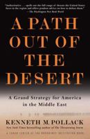 A Path Out of the Desert: A Grand Strategy for America in the Middle East 1400065488 Book Cover