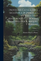 Novelari catala dels segles 14 a 18 [publicat en vista dels manuscrits y edicions primitives per R. Miquel y Planas]; Volume 3 1021920509 Book Cover