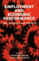 Employment and Economic Performance: Jobs, Inflation, and Growth 0198290934 Book Cover
