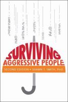 Surviving Aggressive People: Practical Violence Prevention Skills for the Workplace and the Street (The Culture Tools Series) 1591810051 Book Cover