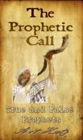 The Prophetic Call: True and False Prophets 0974963151 Book Cover