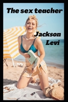 The sex teacher B0BH54XCM6 Book Cover
