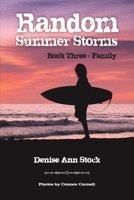 Random Summer Storms: Book Three - Family 1952269474 Book Cover