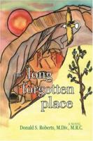 The Long Forgotten Place 0595402356 Book Cover