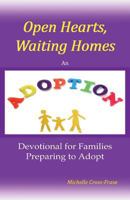 Open Hearts, Waiting Homes: An Adoption Devotional for Families Preparing to Adopt 0692618554 Book Cover