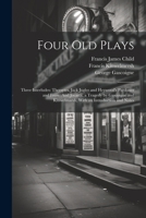 Four Old Plays: Three Interludes: Thersytes, Jack Jugler and Heywood's Pardoner and Frere: And Jocasta, a Tragedy by Gascoigne and Kinwelmarsh, With an Introduction and Notes 1021648345 Book Cover