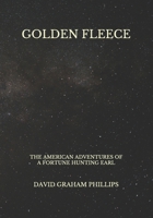 Golden Fleece; the American Adventures of a Fortune Hunting Earl 9356084785 Book Cover