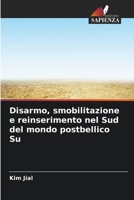Disarmo, smobilitazione e reinserimento nel Sud del mondo postbellico Su (Italian Edition) 6207519019 Book Cover