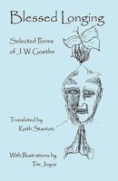 Blessed Longing: Selected Poems Of J.W. Goethe 1425169228 Book Cover