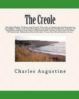 The Creole: The Right Wing's "Division and Hatred" Eras Were as Important and Necessary as the Hippies' "Peace and Love" Movements, for Americans of Different Cultures, of Their Own Volition, to Be Ab 1449920705 Book Cover