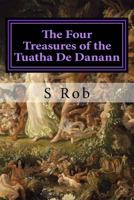 The Four Treasures of the Tuatha de Danann 1979205663 Book Cover