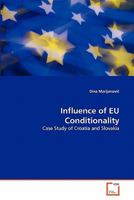 Influence of EU Conditionality: Case Study of Croatia and Slovakia 3639293142 Book Cover