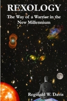 REXOLOGY: The Way of a Warrior in the New Millennium 0615145663 Book Cover
