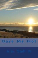 Dare Me Not 1492320811 Book Cover