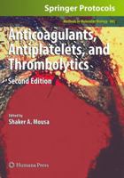 Anticoagulants, Antiplatelets, and Thrombolytics (Methods in Molecular Biology Book 663) 1607618028 Book Cover