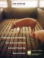 Planning and Zoning for Concentrated Animal Feeding Operations (Planning Advisory Service Report) 1884829260 Book Cover