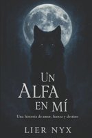 Un alfa en mi (Spanish Edition) B0F6TL95BT Book Cover