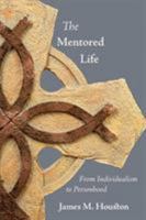 The Mentored Life: From Individualism to Personhood 1576833186 Book Cover